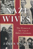 NAZI WIVES: The Women at The Top of Hitler's Germany