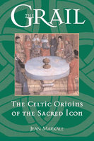 GRAIL: THE CELTIC ORIGINS OF THE SACRED ICON