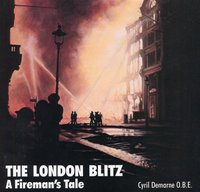 LONDON BLITZ - A FIREMAN'S TALE