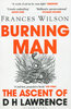 BURNING MAN: The Ascent of D. H. Lawrence