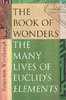 BOOK OF WONDERS: The Many Lives of Euclid's Elements
