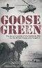 GOOSE GREEN: THE DECISIVE BATTLE OF THE FALKLANDS