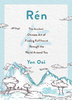 REN: THE ANCIENT CHINESE ART OF FINDING PEACE
