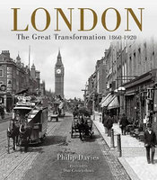 LONDON: The Great Transformation 1860-1920