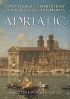 ADRIATIC: A Two Thousand Year History