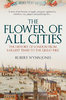 FLOWER OF ALL CITIES: The History of London