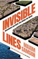 INVISIBLE LINES: Boundaries and Belts That Define the World