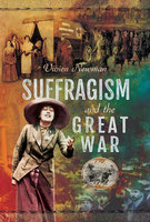 SUFFRAGISM AND THE GREAT WAR